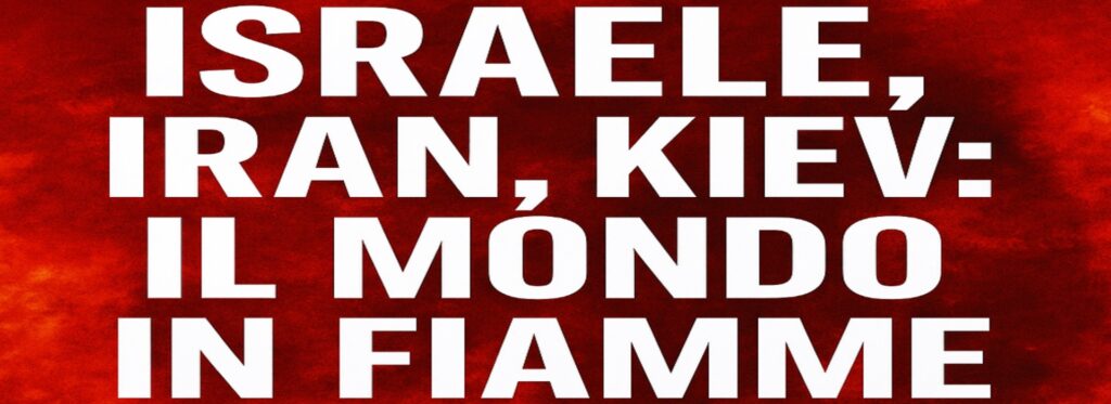 Israele, Iran Kiev, il mondo in fiamme: guerra, vendette e silenzi